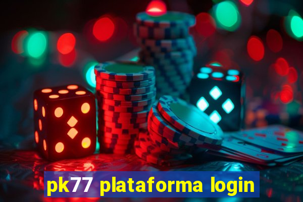 pk77 plataforma login